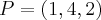 P=(1,4,2)