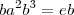 ba^2b^3 = eb