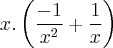 x.\left(\frac{-1}{{x}^{2}} + \frac{1}{x}\right)