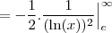 =-\frac{1}{2}.\frac{1}{(\ln(x))^2}\Big|_{e}^{\infty}