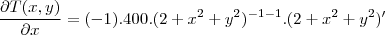 \frac{\partial T(x,y)}{\partial x}=(-1).400.(2+x^2+y^2)^{-1-1}.(2+x^2+y^2)'