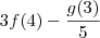 3f(4) - \frac{g(3)}{5} 3f(4) - \frac{g(3)}{5}