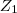 Z_1 Z_1