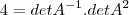 4=det A^{-1}.det A^2 4=det A^{-1}.det A^2