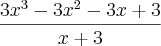 \frac{3x^3-3x^2-3x+3}{x+3}