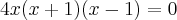 4x(x+1)(x-1)=0 4x(x+1)(x-1)=0