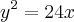 y^2=24x y^2=24x