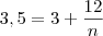 3,5 = 3 + \frac{12}{n}