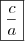 \boxed{\frac{c}{a}}