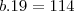 b.19=114