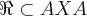 \Re\subset AXA