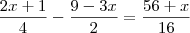 \frac{2x+1}{4}-\frac{9-3x}{2}=\frac{56+x}{16} \frac{2x+1}{4}-\frac{9-3x}{2}=\frac{56+x}{16}