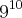 {9}^{10} {9}^{10}