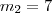 m_2=7 m_2=7
