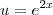 u=e^{2x} u=e^{2x}