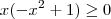 x(-x^2+1)\geq0 x(-x^2+1)\geq0