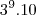 {3}^{9}.10 {3}^{9}.10
