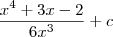 \frac{ x^4 + 3x - 2}{6x^3 } + c \frac{ x^4 + 3x - 2}{6x^3 } + c