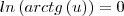 ln\left(arctg\left(u \right) \right)=0