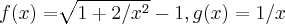 f(x)=\sqrt[]{1+2/{x}^{2}}-1,g(x)=1/x