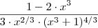 \frac{1 - 2\cdot x^3}{3 \cdot x^{2/3} \cdot (x^3+1)^{4/3}} \frac{1 - 2\cdot x^3}{3 \cdot x^{2/3} \cdot (x^3+1)^{4/3}}