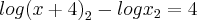log{(x + 4)}_{2} - log{x}_{2} = 4 log{(x + 4)}_{2} - log{x}_{2} = 4