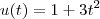 u(t) = 1+3t^2 u(t) = 1+3t^2