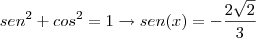 sen^2 + cos^2 = 1 \rightarrow sen(x) = -\frac{2 \sqrt{2}}{3}