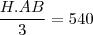 \frac{H.AB}{3}=540 \frac{H.AB}{3}=540