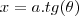 x = a.tg(\theta)