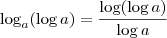 \log_a (\log a) = \frac{\log(\log a)}{\log a} \log_a (\log a) = \frac{\log(\log a)}{\log a}
