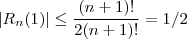 | R_n(1)  | \leq   \frac{(n+1)!}{2 (n+1)!} = 1/2