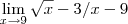 \lim_{x\rightarrow9} \sqrt{x} -3/x-9