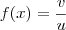 f(x) = \frac{v}{u}