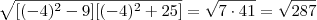 \sqrt{[(-4)^2-9 ][(-4)^{2}+25]} = \sqrt{7\cdot 41} = \sqrt{287}