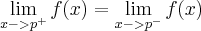 \lim_{x->p^{+}}f(x)=\lim_{x->p^{-}}f(x)