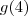 g(4) g(4)