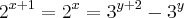 {2}^{x+1}={2}^{x}={3}^{y+2}-{3}^{y}