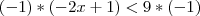 (-1)*(-2x + 1) < 9*(-1) (-1)*(-2x + 1) < 9*(-1)