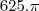 625.\pi 625.\pi