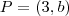 P = (3,b)