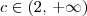 c\in (2,\,+\infty) c\in (2,\,+\infty)