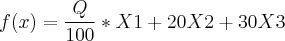 f(x)=\frac{Q}{100}*X1 + 20X2 + 30X3