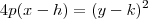 4p(x-h)=(y-k)^2 4p(x-h)=(y-k)^2