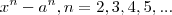 x^n - a^n  ,  n = 2,3,4,5,...
