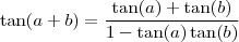 \tan(a+b) = \frac{\tan(a) + \tan(b)}{1-\tan(a) \tan(b)}