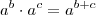 a^b \cdot a^c = a^{b + c} a^b \cdot a^c = a^{b + c}