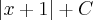 \left|x+1 \right|+C \left|x+1 \right|+C