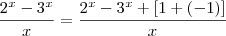 \frac{2^x -3^x}{x} = \frac{2^x - 3^x + [1+(-1)]}{x}