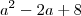 a^2-2a+8 a^2-2a+8